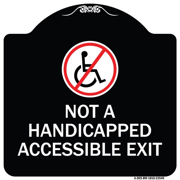 Signmission Not Handicapped Accessible Exit W/ Graphic Heavy-Gauge Aluminum Sign, 18" H, 18" L, BW-1818-23549 A-DES-BW-1818-23549 - main